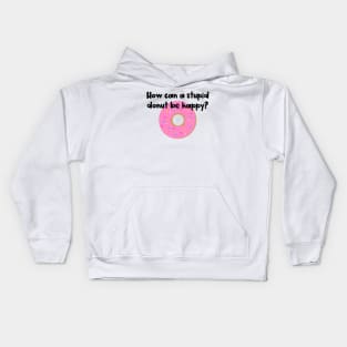 Stupid Doughnut! Kids Hoodie